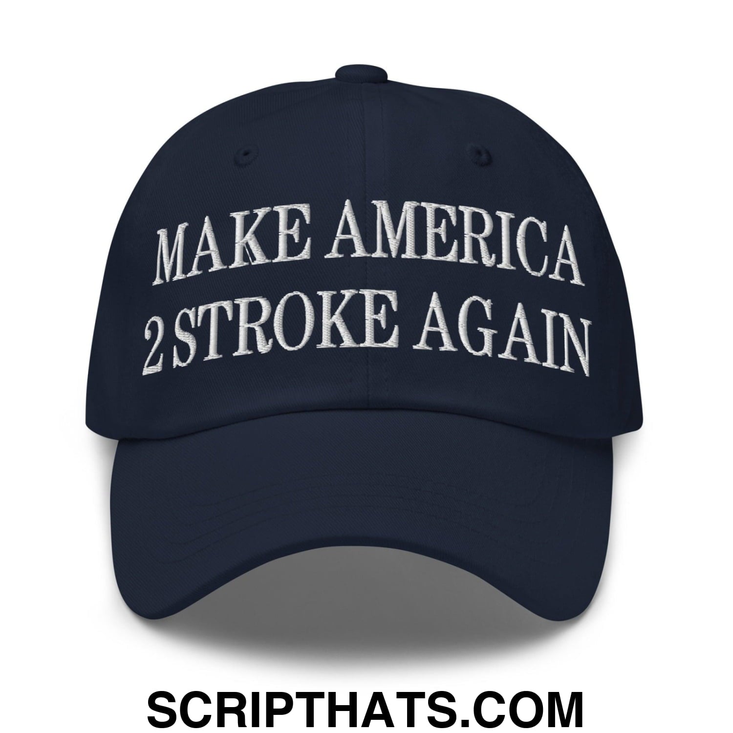 Make America 2 Stroke Again Embroidered Dad Hat Navy