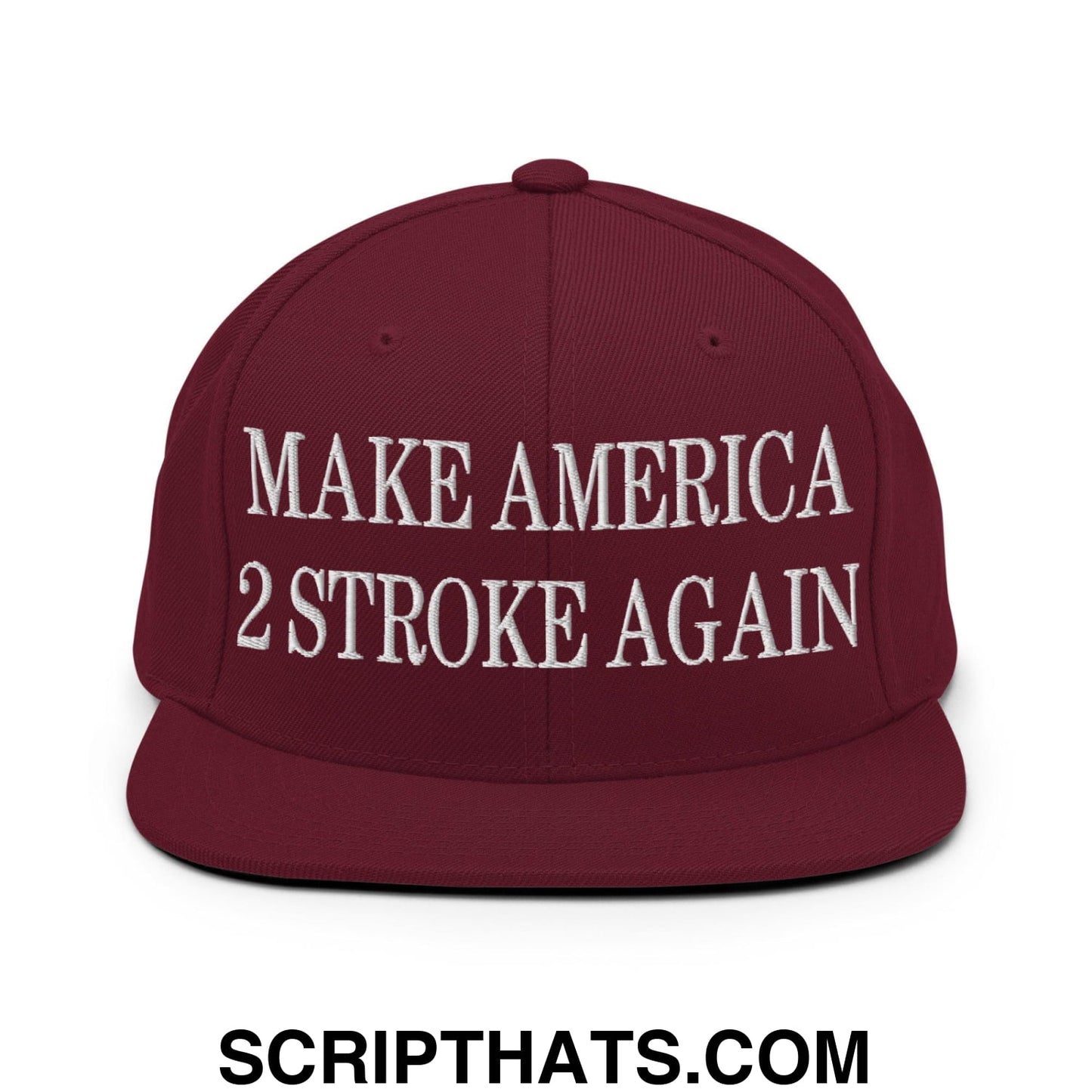 Make America 2 Stroke Again Embroidered Flat Bill Brim Snapback Hat Maroon