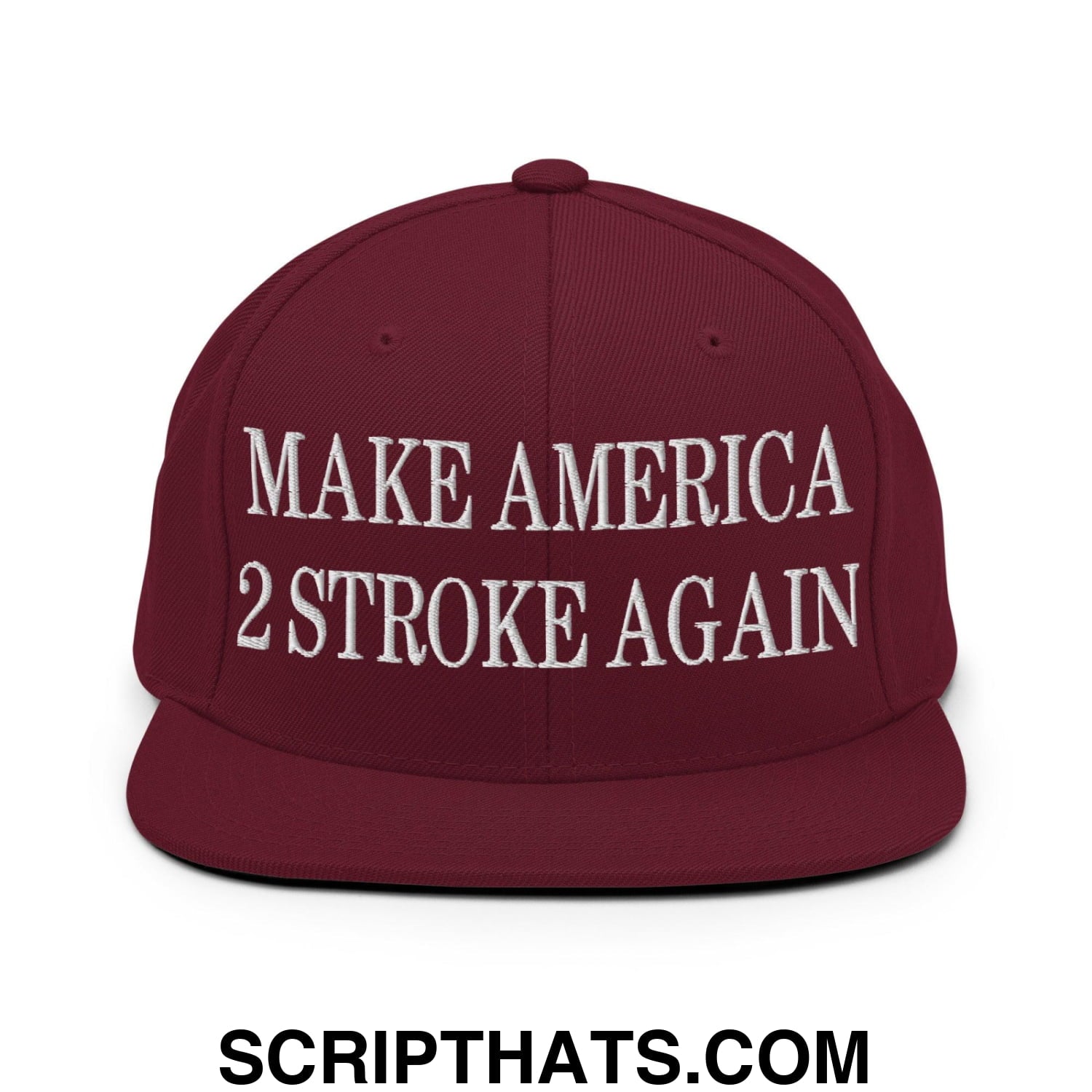 Make America 2 Stroke Again Embroidered Flat Bill Brim Snapback Hat Maroon