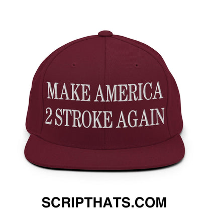 Make America 2 Stroke Again Embroidered Flat Bill Brim Snapback Hat Maroon