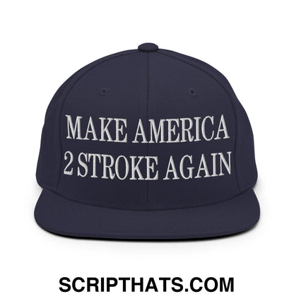 Make America 2 Stroke Again Embroidered Flat Bill Brim Snapback Hat Navy