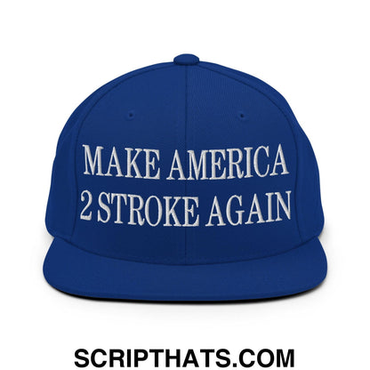 Make America 2 Stroke Again Embroidered Flat Bill Brim Snapback Hat Royal Blue