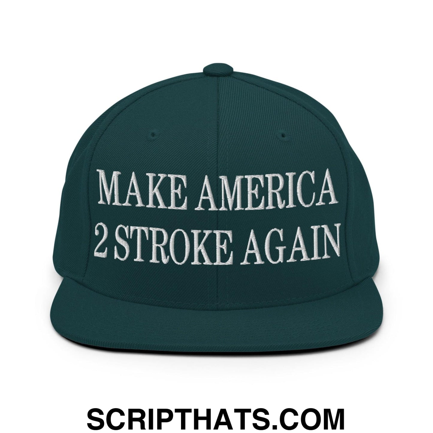 Make America 2 Stroke Again Embroidered Flat Bill Brim Snapback Hat Spruce