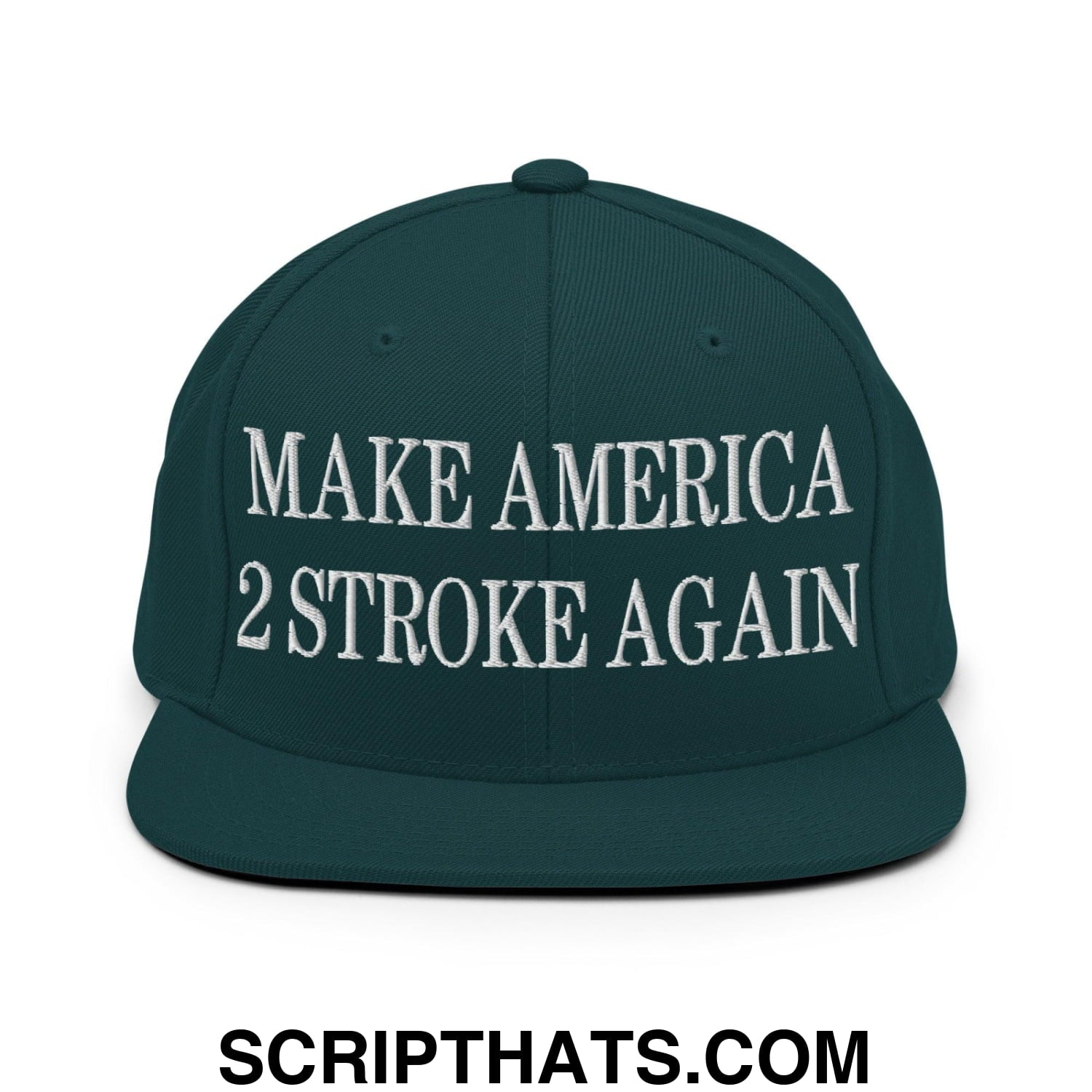 Make America 2 Stroke Again Embroidered Flat Bill Brim Snapback Hat Spruce