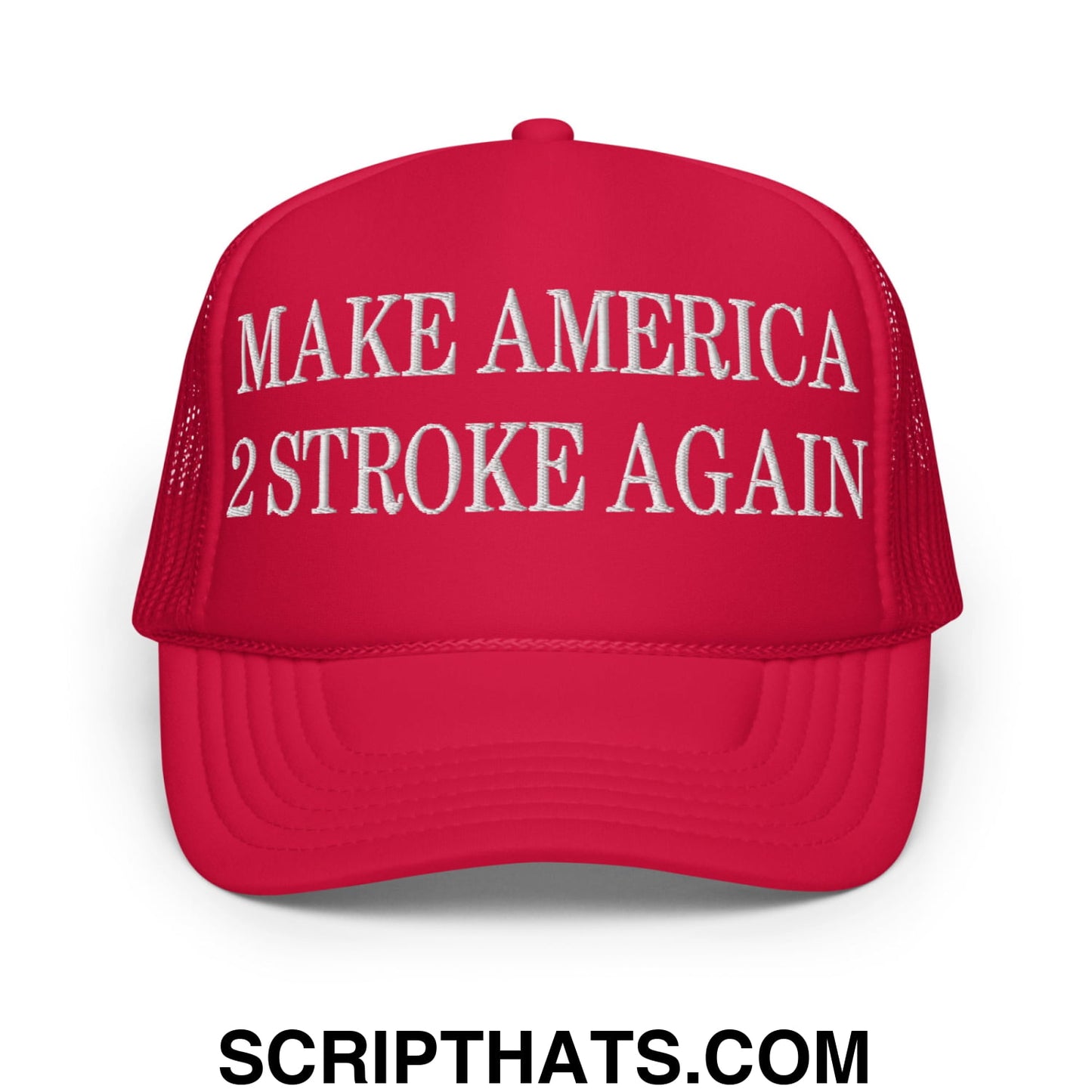 Make America 2 Stroke Again Embroidered Foam Trucker Hat Red