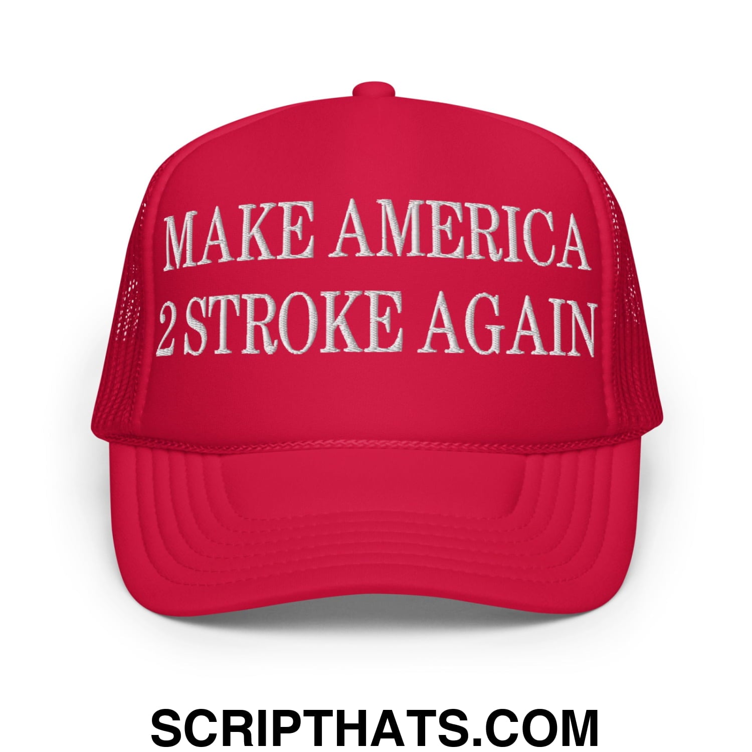 Make America 2 Stroke Again Embroidered Foam Trucker Hat Red