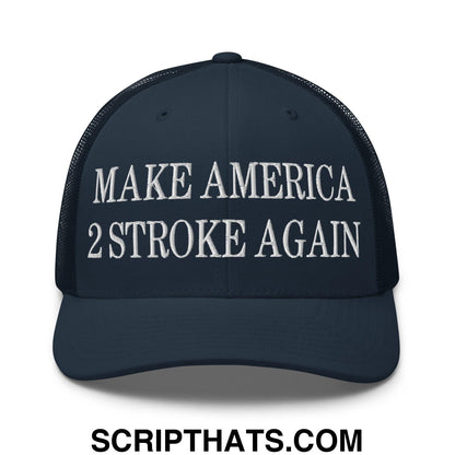 Make America 2 Stroke Again Embroidered Mesh Trucker Hat Navy