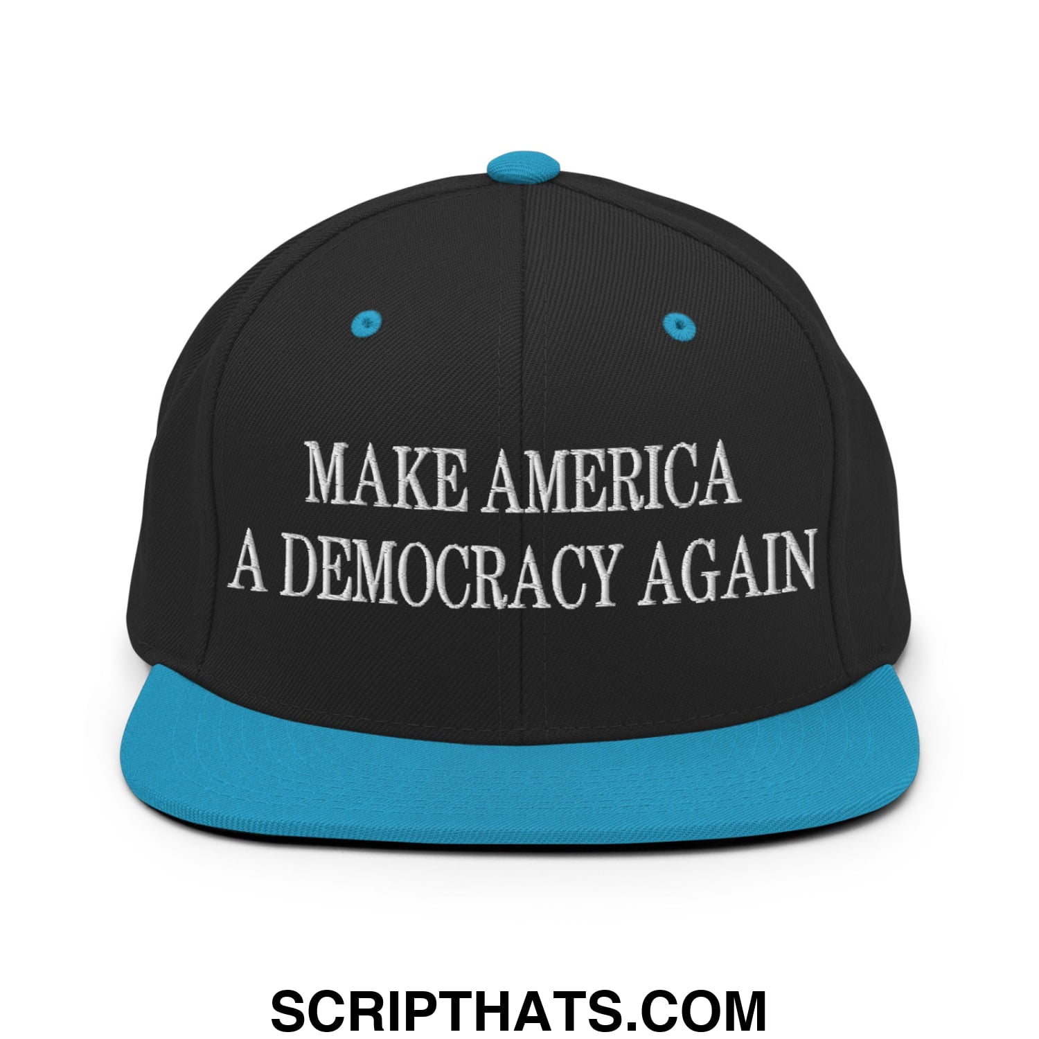 Black snapback cap with teal brim and button featuring white embroidered make america a democracy again text