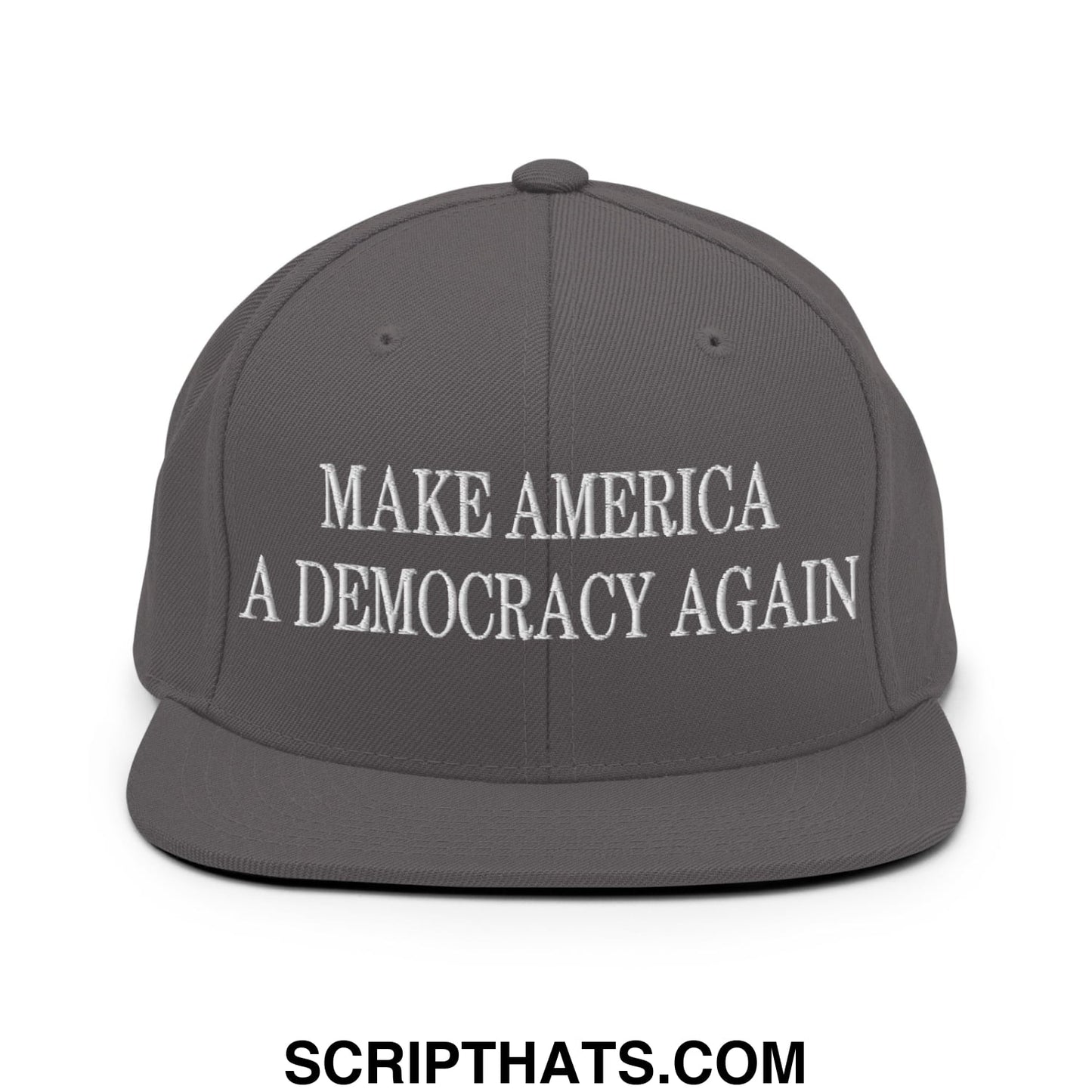 Gray snapback hat with white embroidered make america a democracy again text and flat bill brim design