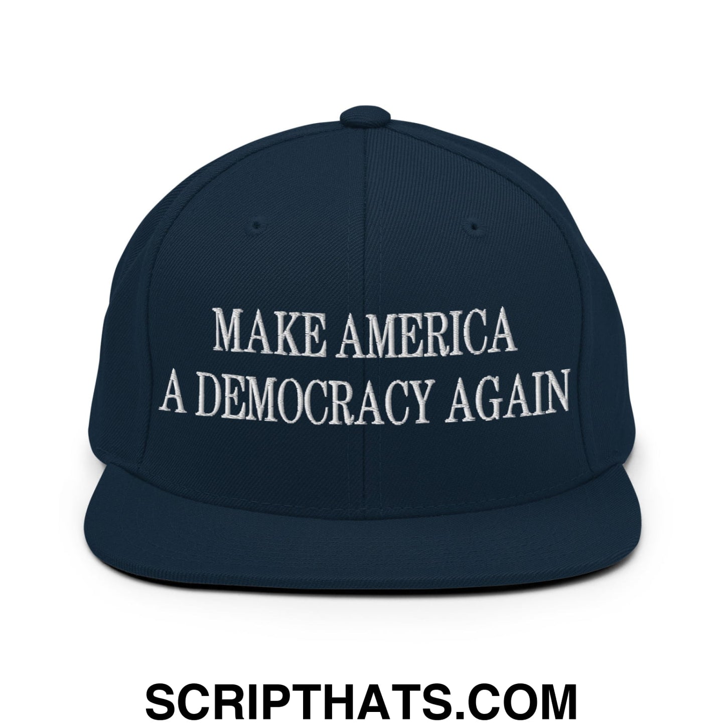 Make America A Democracy Again Embroidered Flat Bill Brim Snapback Hat Dark Navy