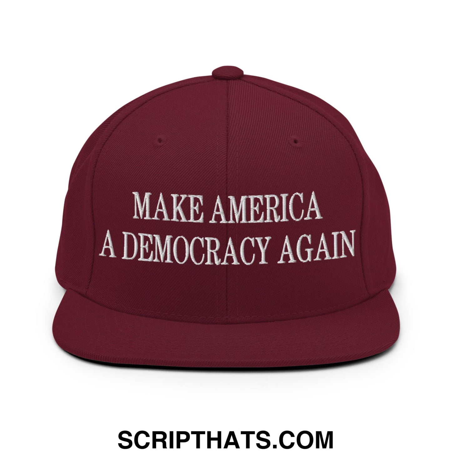 Maroon flat bill brim snapback hat with white embroidered make america a democracy again text