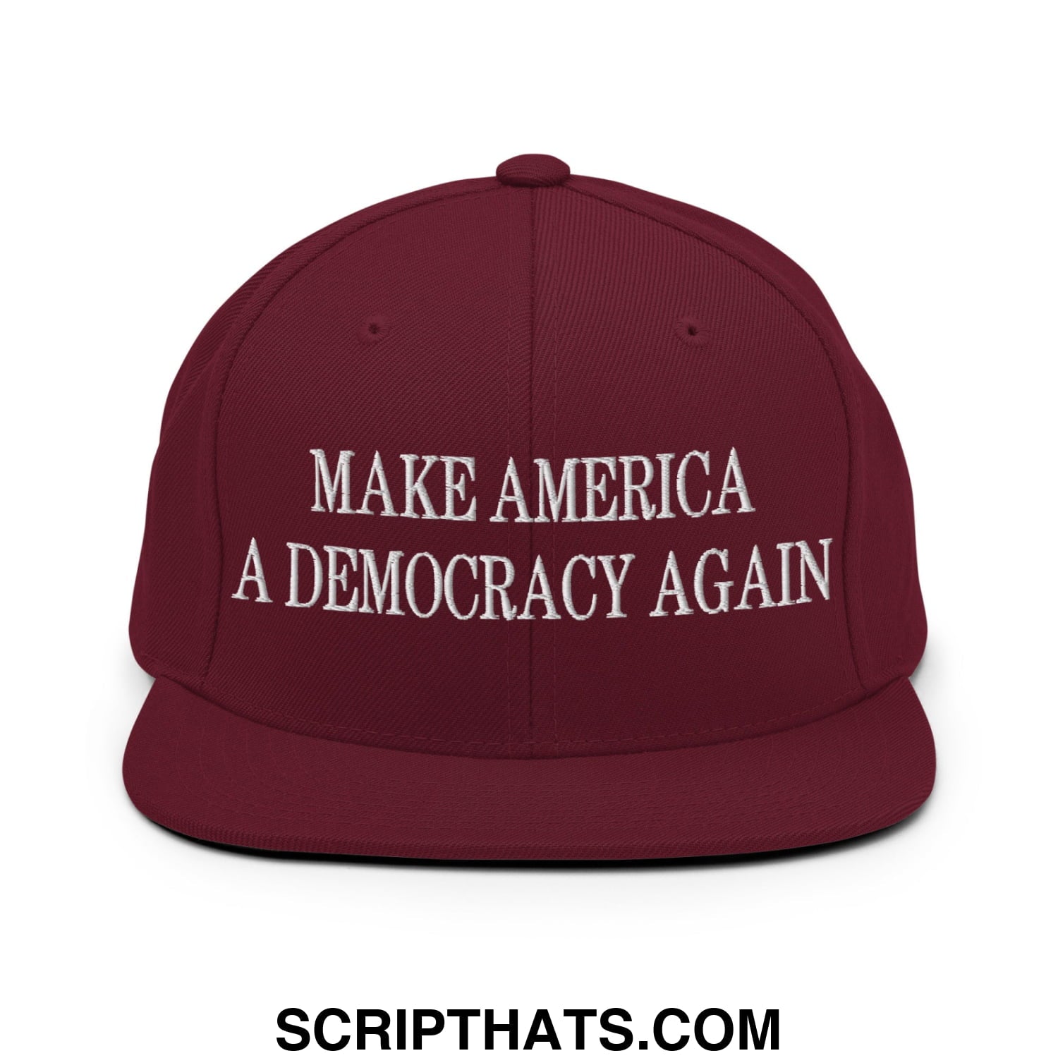 Maroon flat bill brim snapback hat with white embroidered make america a democracy again text