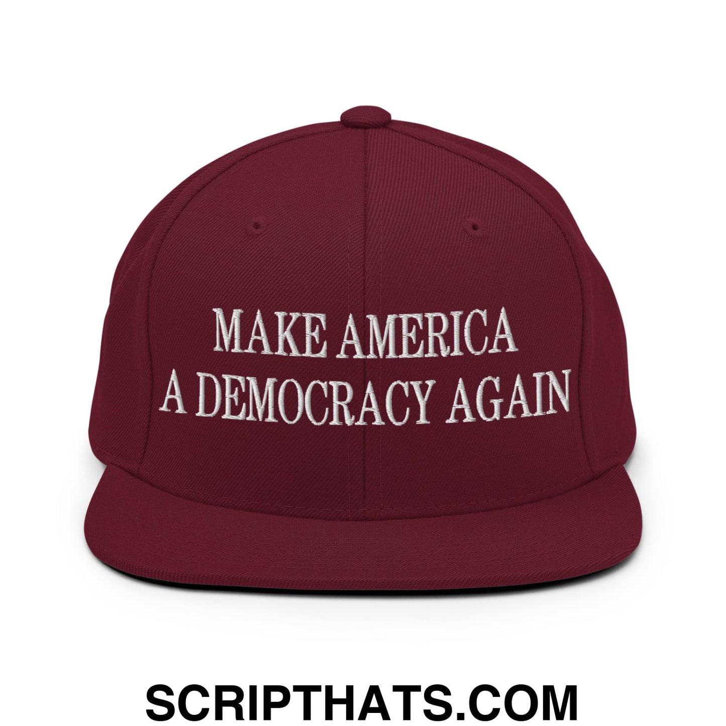 Make America A Democracy Again Embroidered Flat Bill Brim Snapback Hat Maroon
