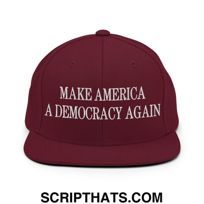 Make America A Democracy Again Embroidered Flat Bill Brim Snapback Hat Maroon
