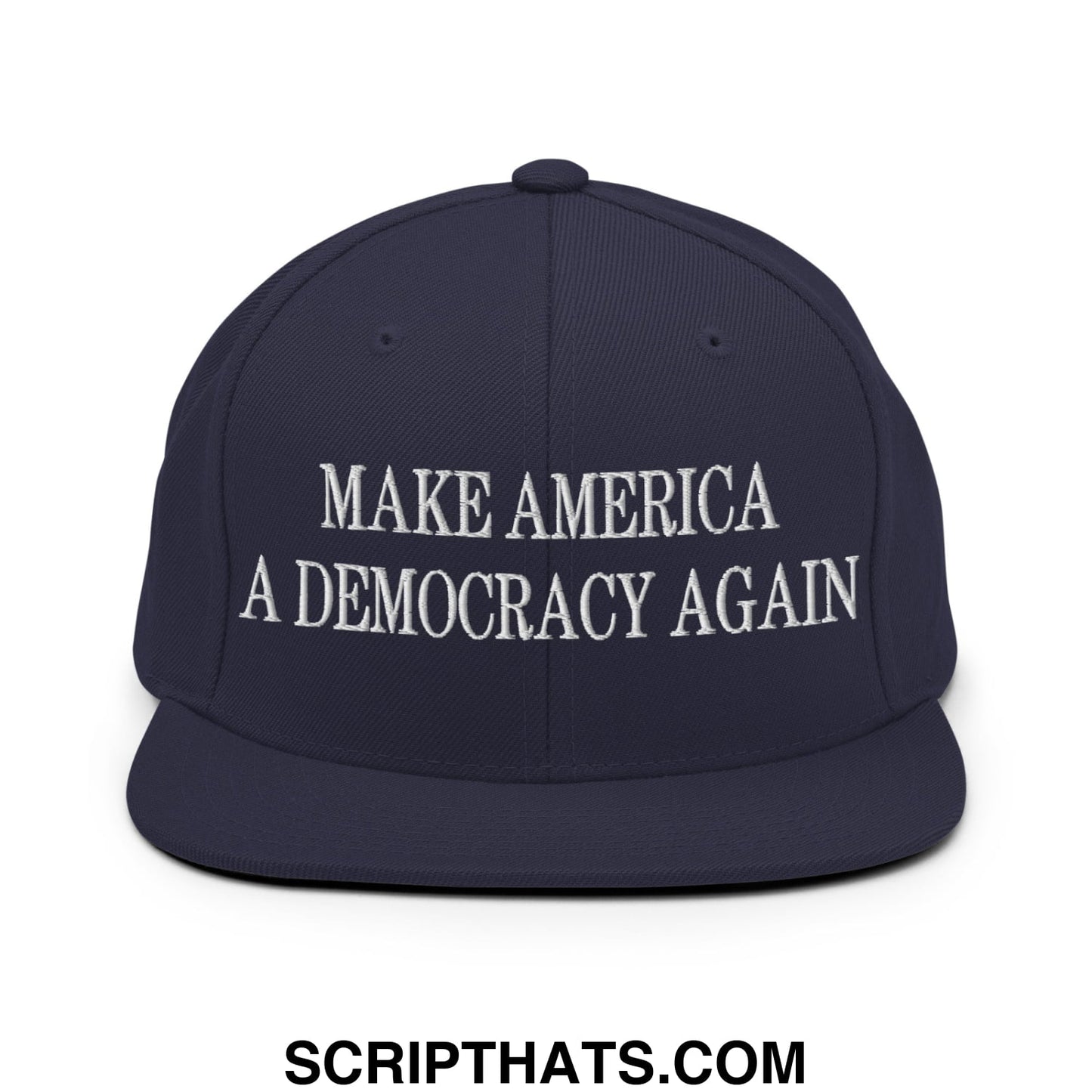 Navy blue snapback cap with white embroidered make america a democracy again text and flat bill brim design