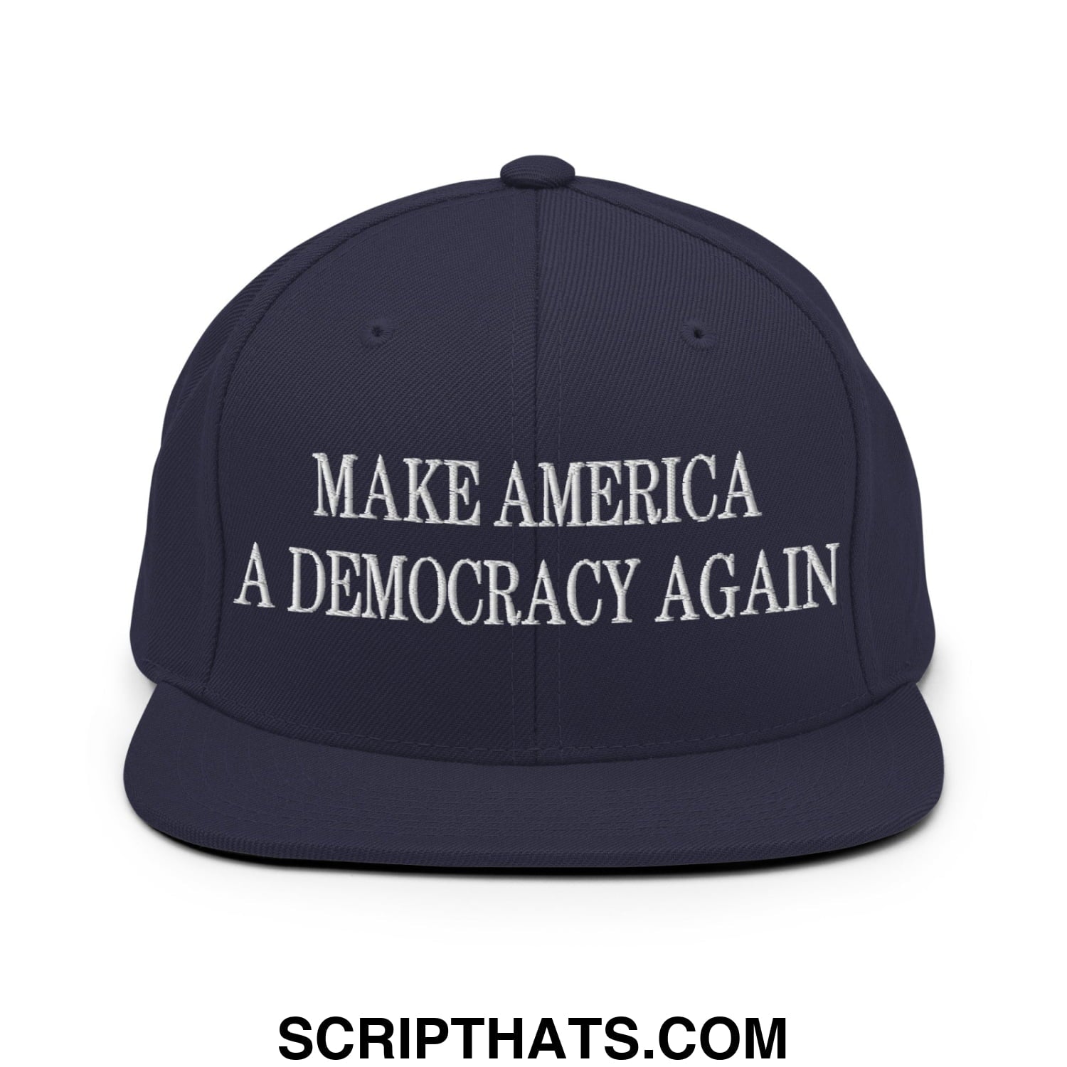 Navy blue snapback cap with white embroidered make america a democracy again text and flat bill brim design