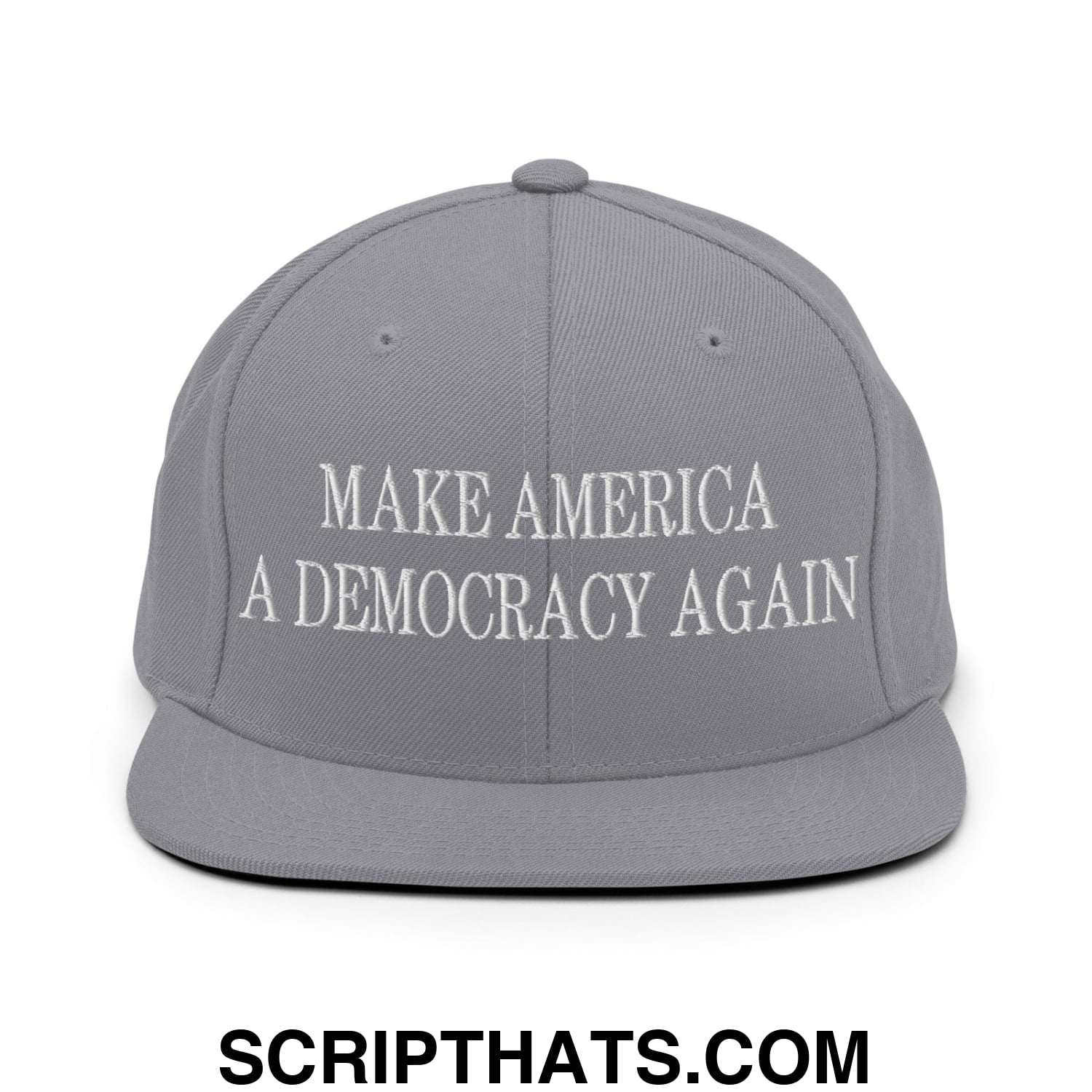 Make America A Democracy Again Embroidered Flat Bill Brim Snapback Hat Silver