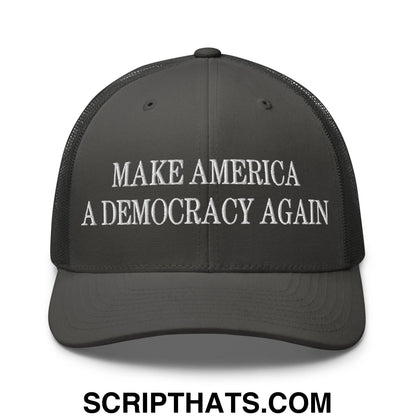 Make America A Democracy Again Embroidered Mesh Trucker Hat Charcoal
