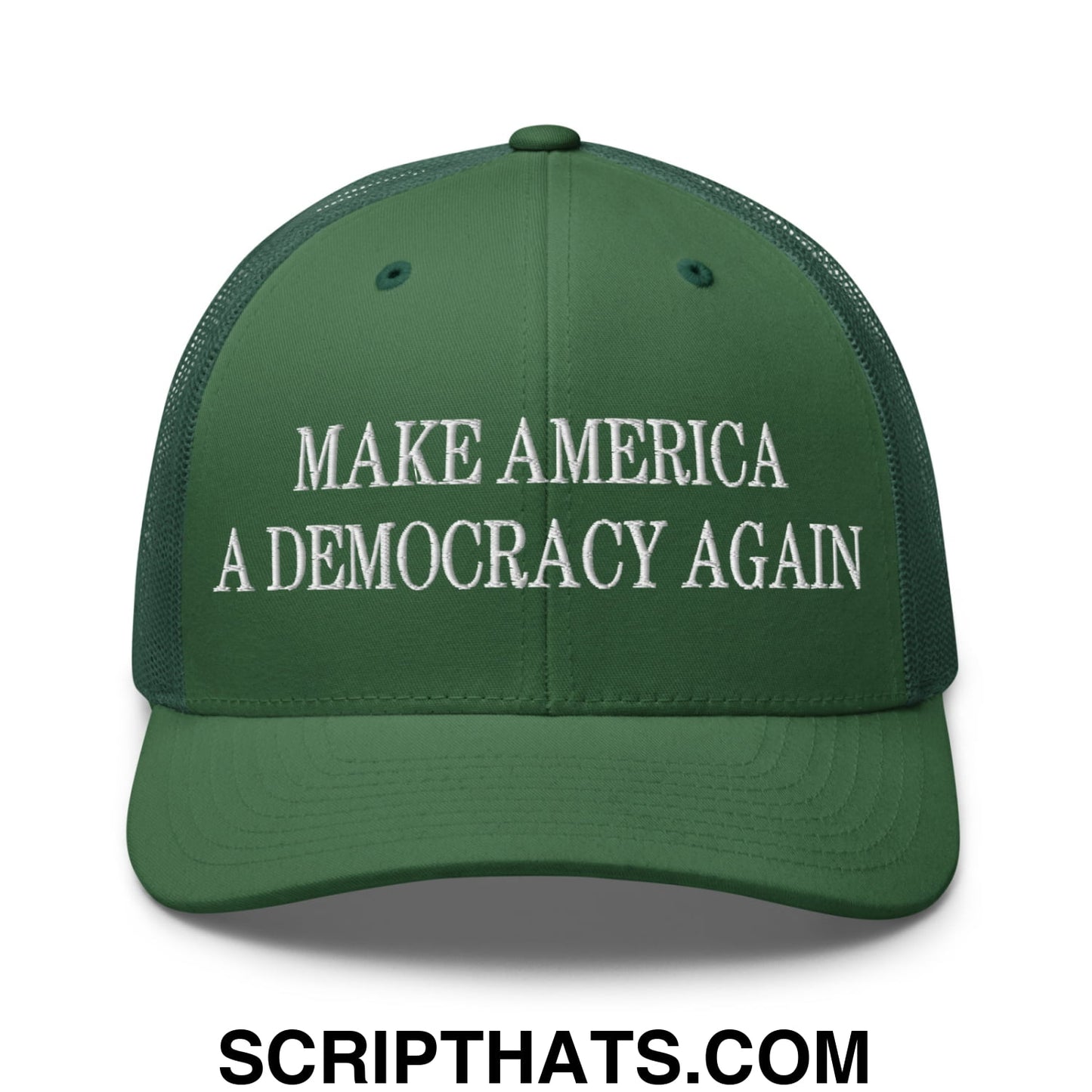 Make America A Democracy Again Embroidered Mesh Trucker Hat Evergreen