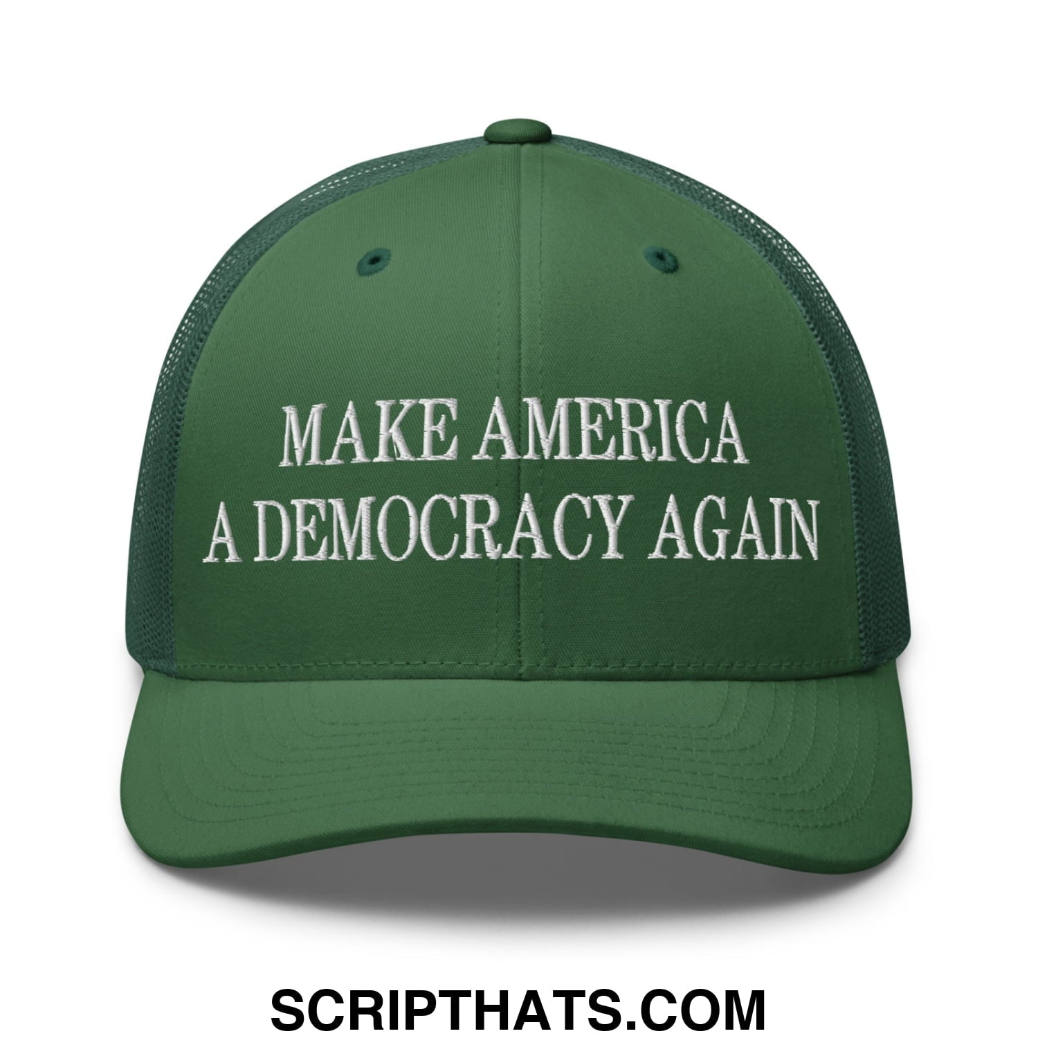 Dark green mesh trucker hat with white embroidered text make america a democracy again on the front panel