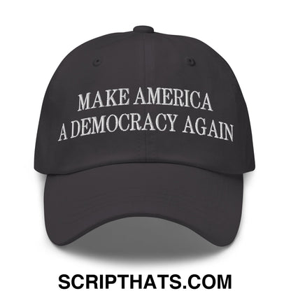 Make America A Democracy Again Embroidered Unstructured Dad Hat Dark Grey