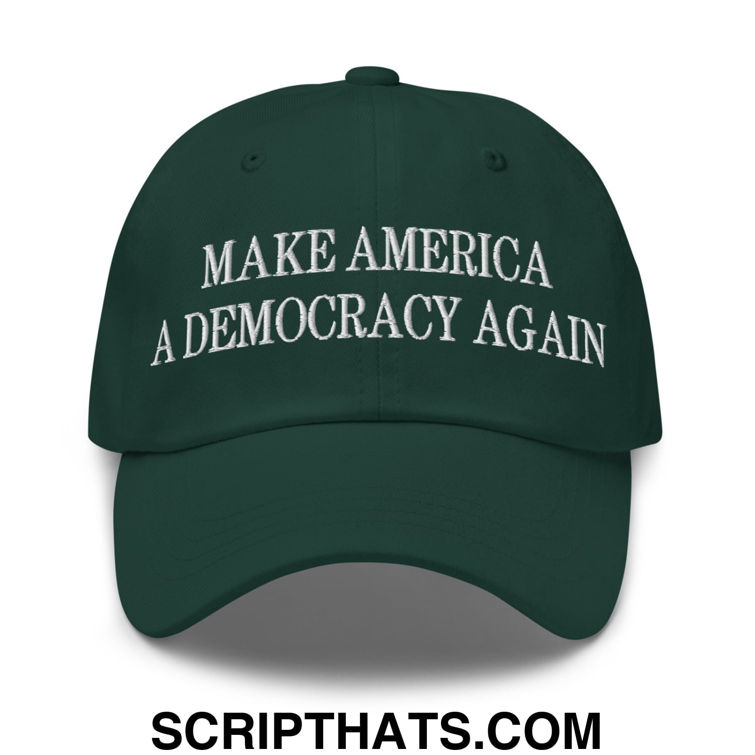 Make America A Democracy Again Embroidered Unstructured Dad Hat Spruce