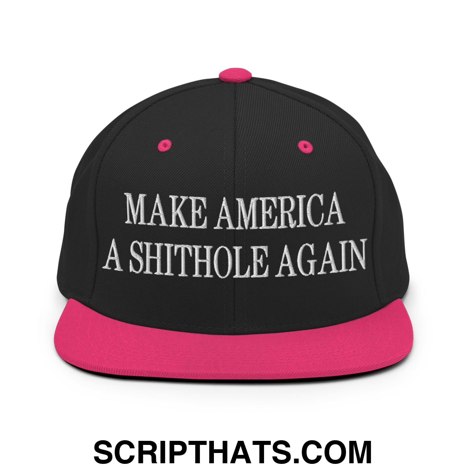 Make America A Shithole Again Embroidered Flat Bill Brim Snapback Hat Black Neon Pink