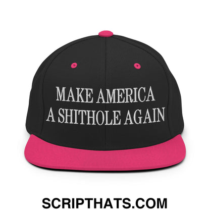 Make America A Shithole Again Embroidered Flat Bill Brim Snapback Hat Black Neon Pink