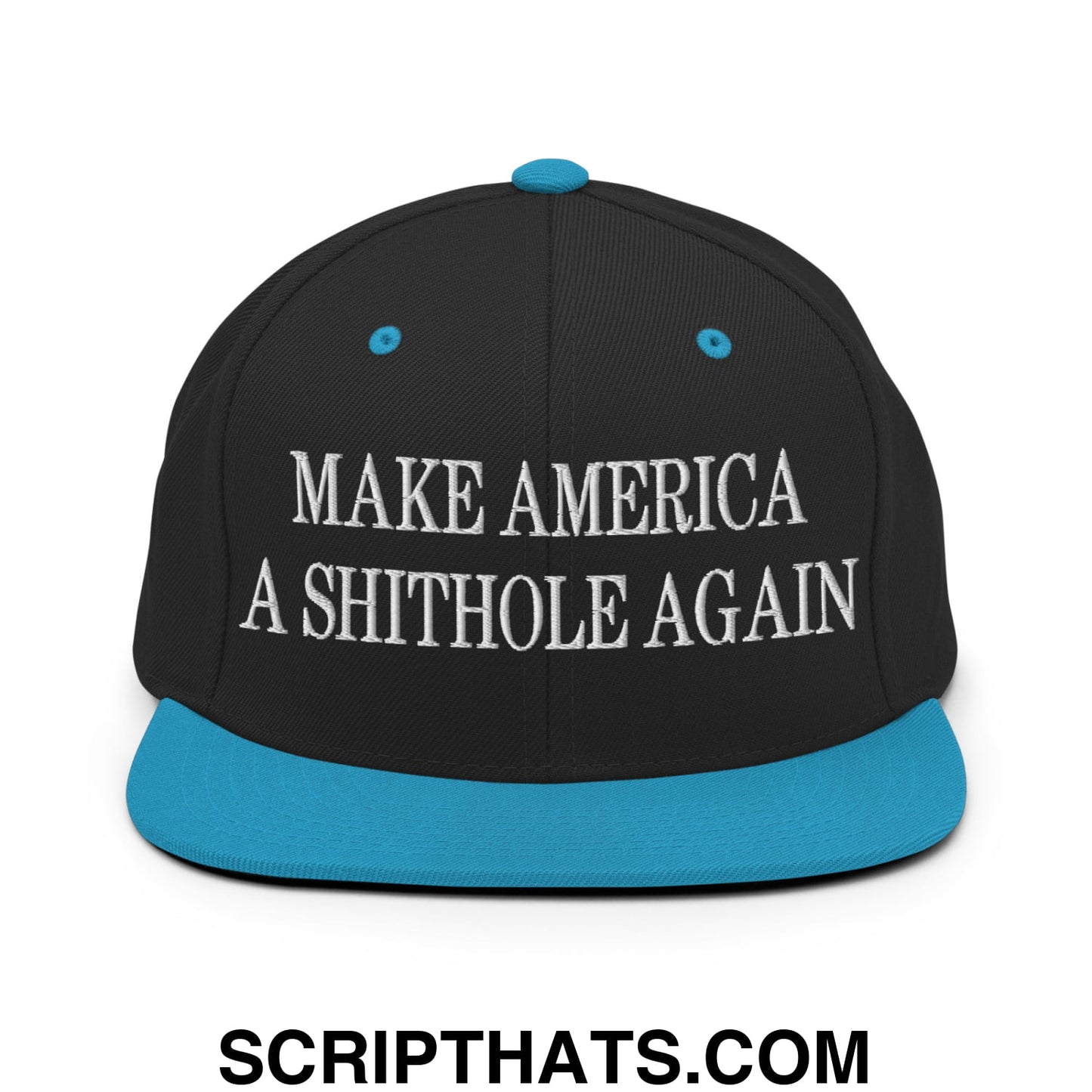 Make America A Shithole Again Embroidered Flat Bill Brim Snapback Hat Black Teal