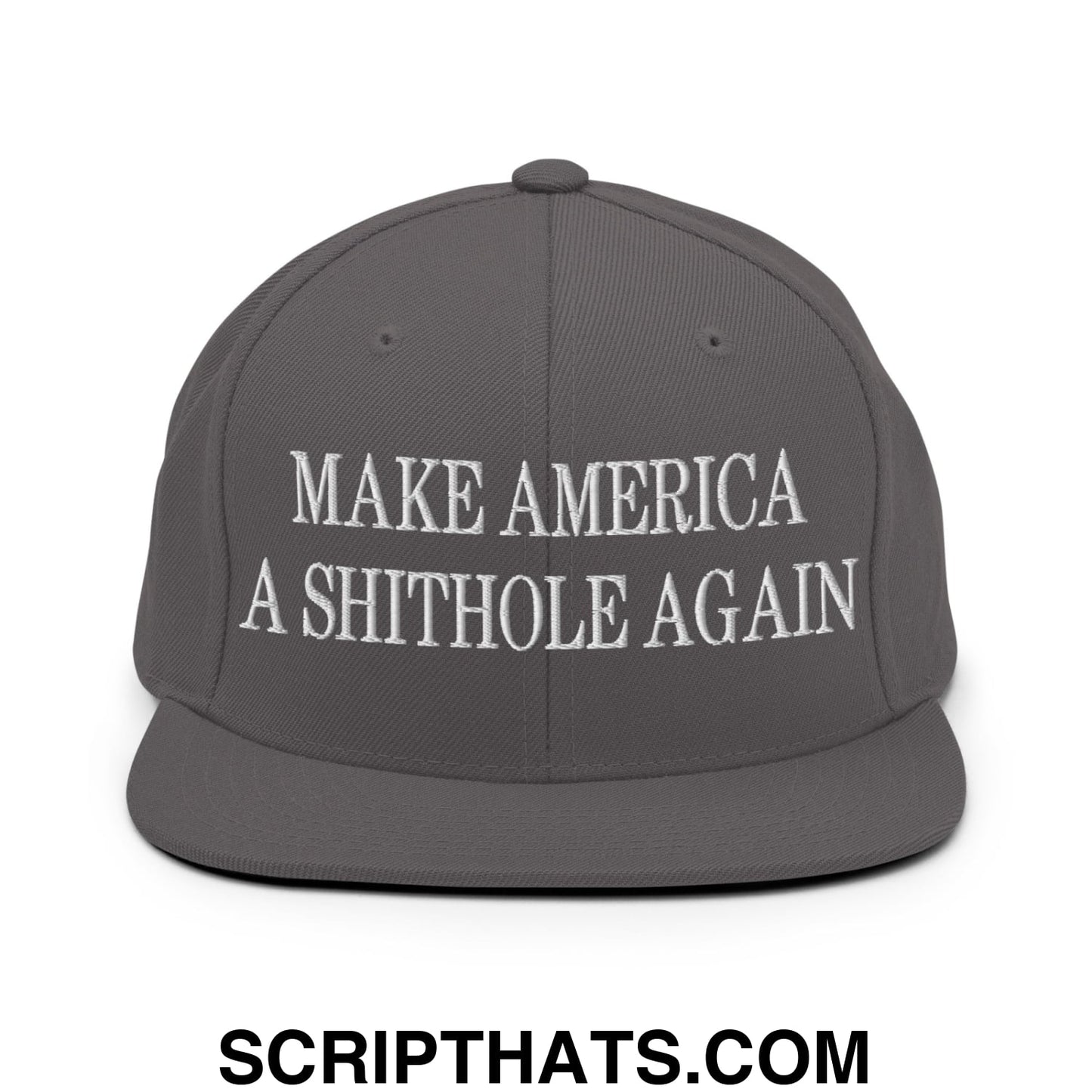 Make America A Shithole Again Embroidered Flat Bill Brim Snapback Hat Dark Grey