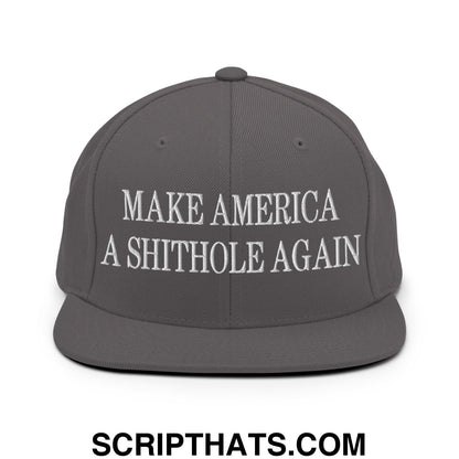 Make America A Shithole Again Embroidered Flat Bill Brim Snapback Hat Dark Grey