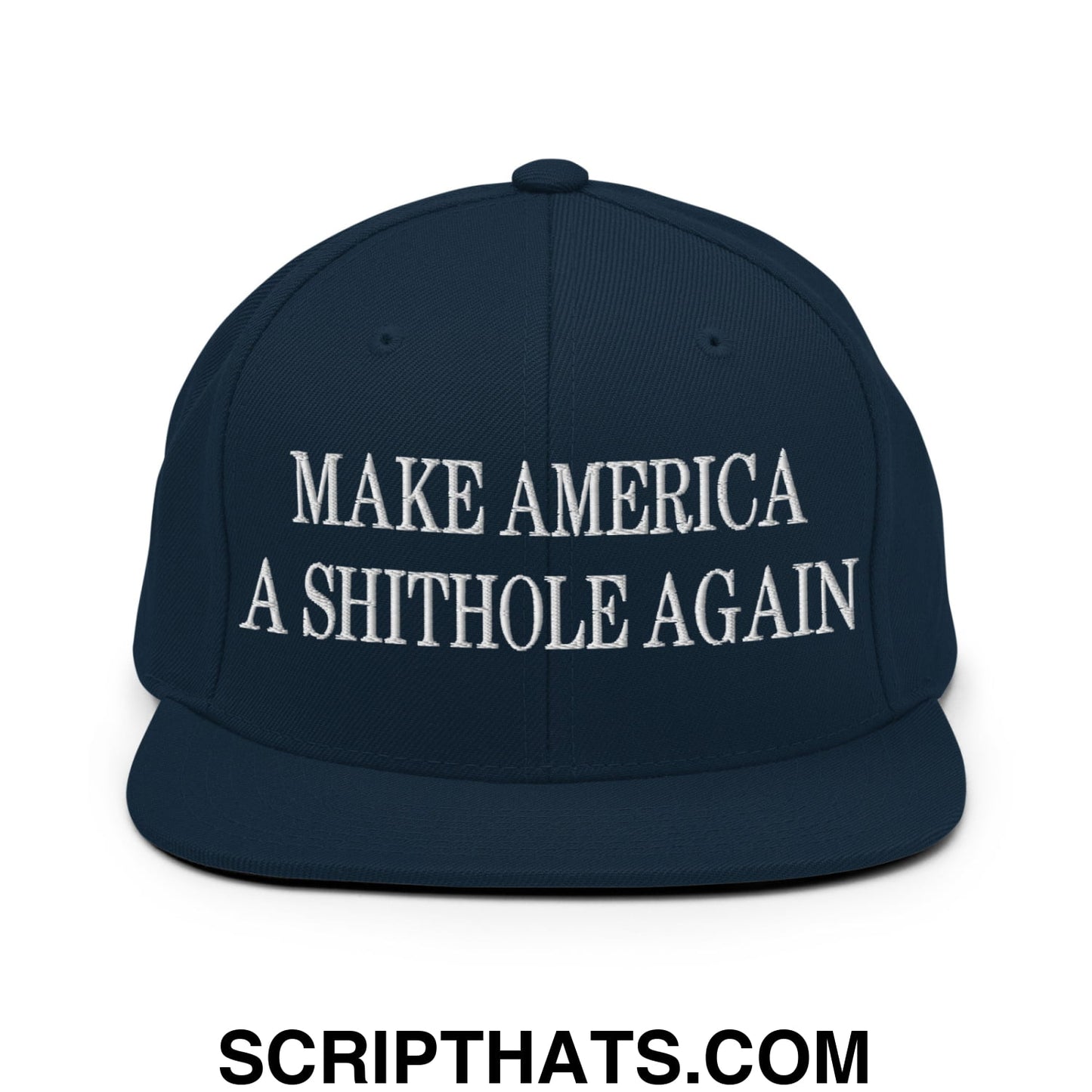 Make America A Shithole Again Embroidered Flat Bill Brim Snapback Hat Dark Navy