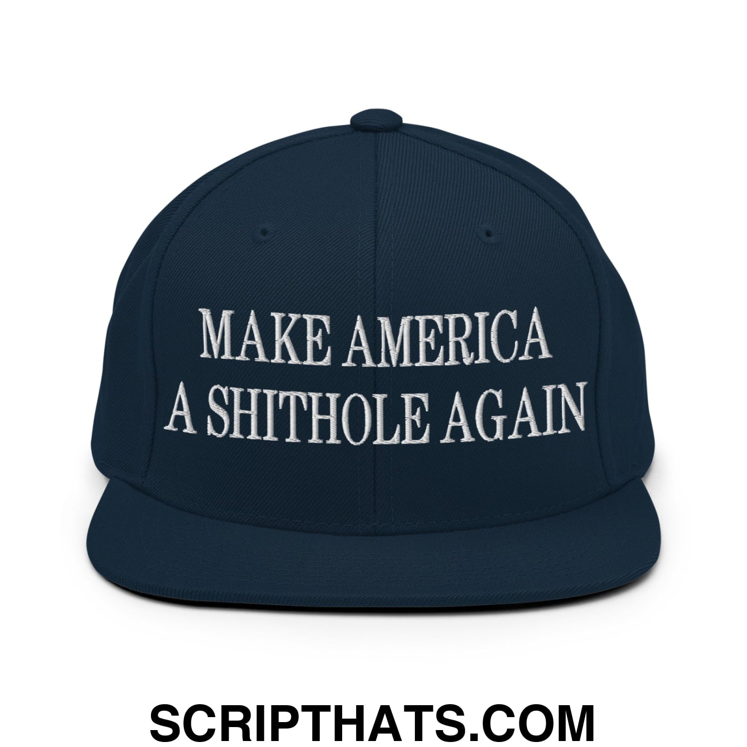 Make America A Shithole Again Embroidered Flat Bill Brim Snapback Hat Dark Navy