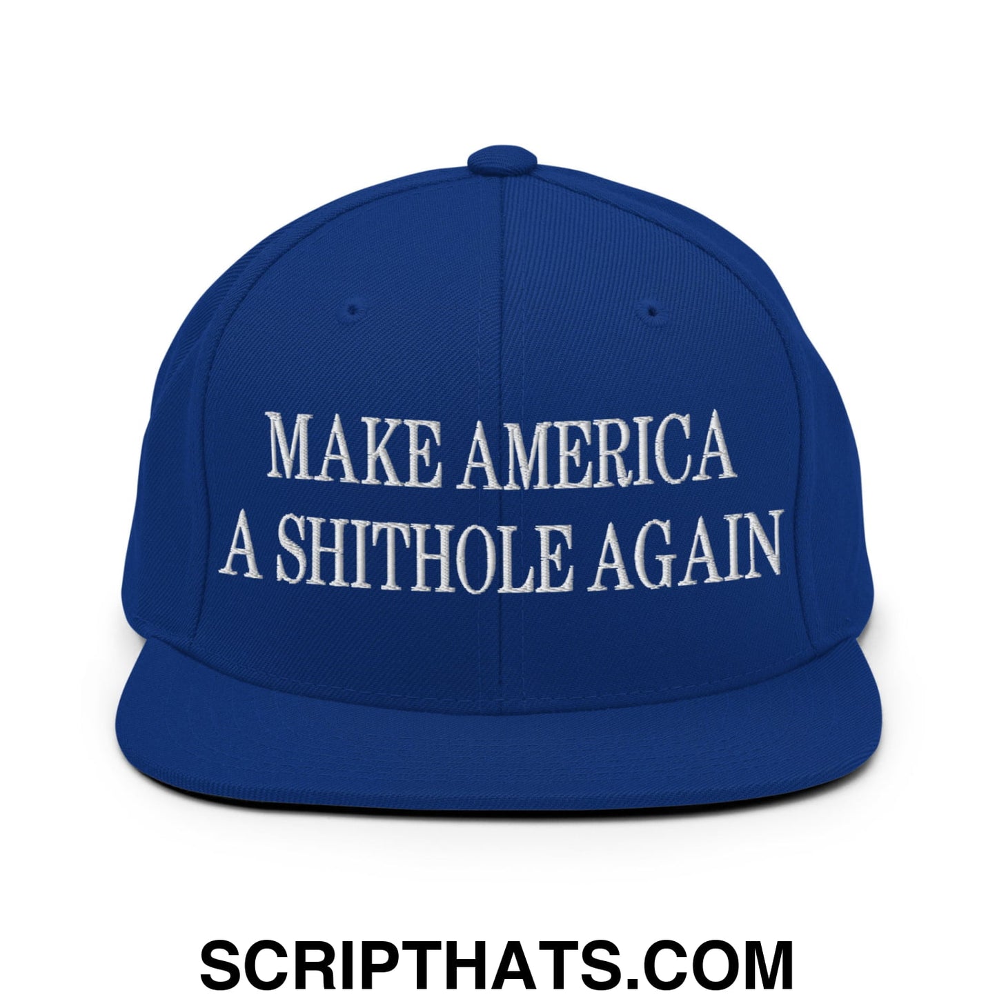 Make America A Shithole Again Embroidered Flat Bill Brim Snapback Hat Royal Blue