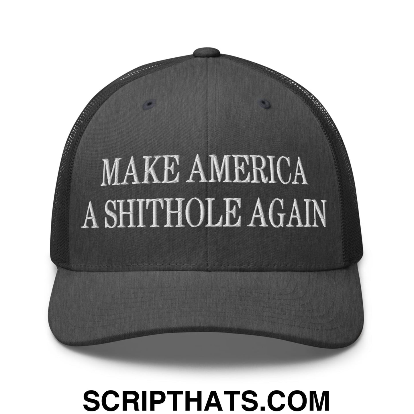 Make America A Shithole Again Embroidered Mesh Trucker Hat Dark Heather Gray