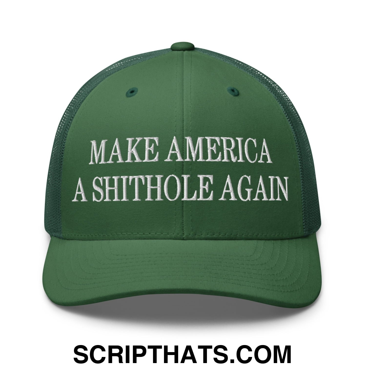Make America A Shithole Again Embroidered Mesh Trucker Hat Evergreen