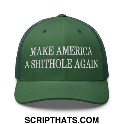 Make America A Shithole Again Embroidered Mesh Trucker Hat Evergreen