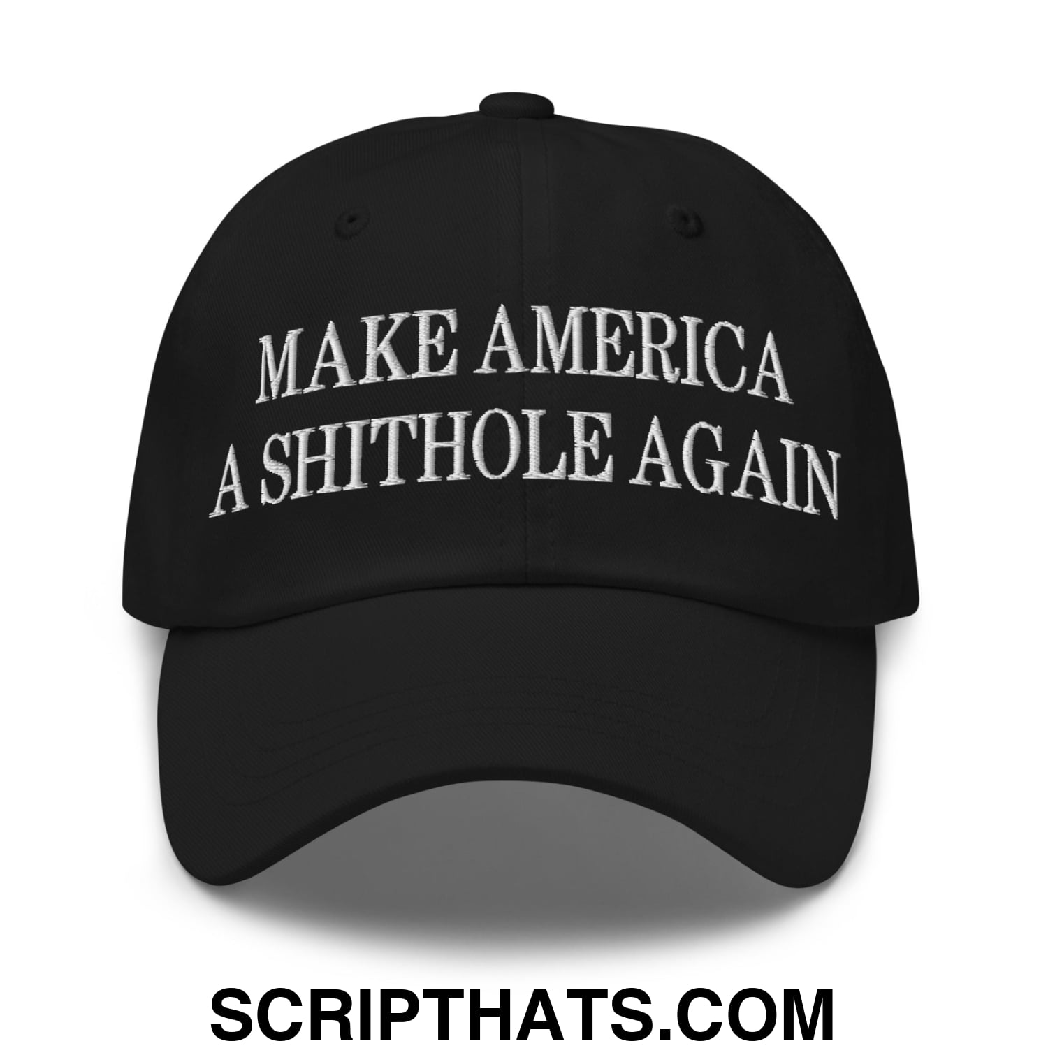 Make America A Shithole Again Embroidered Unstructured Dad Hat Black