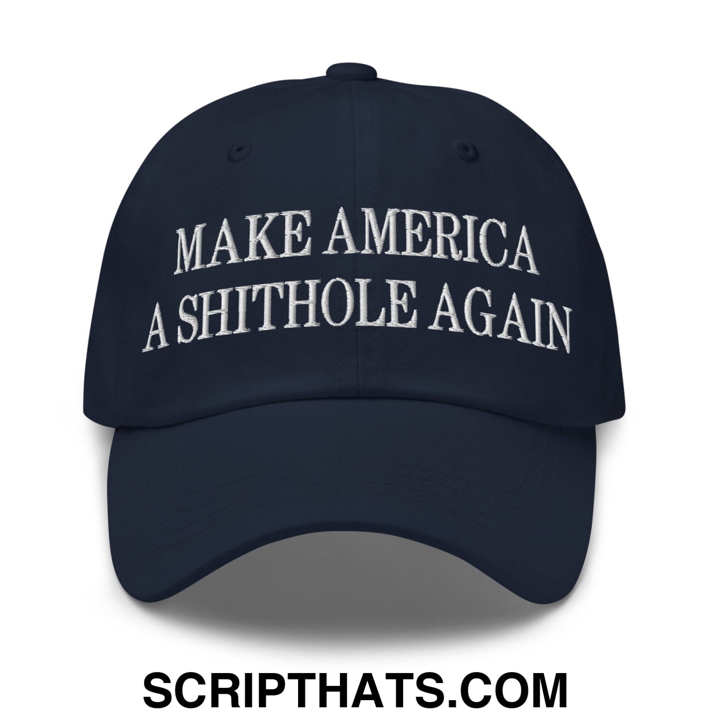 Make America A Shithole Again Embroidered Unstructured Dad Hat Navy