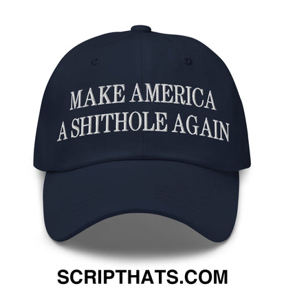 Make America A Shithole Again Embroidered Unstructured Dad Hat Navy