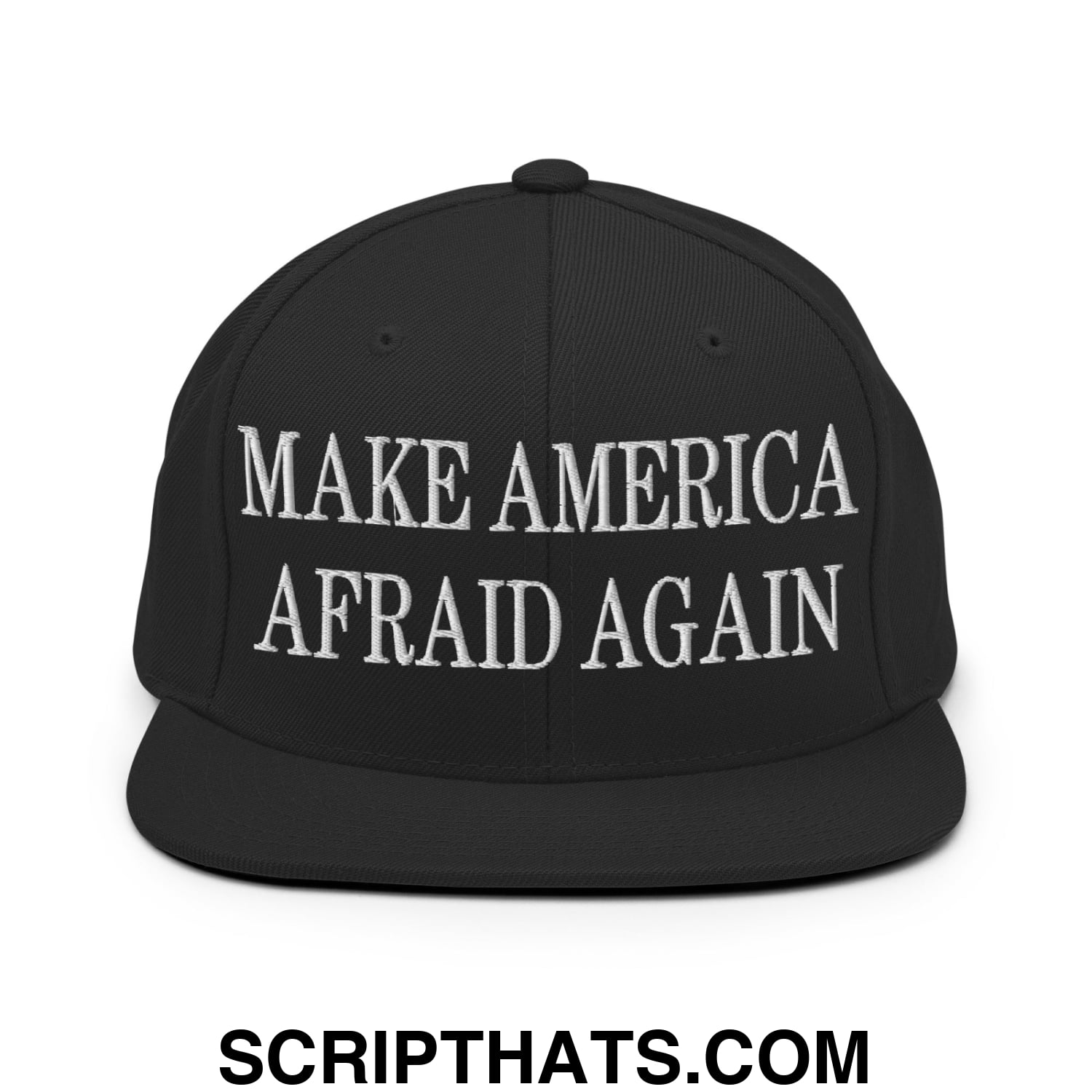 Black snapback cap with white embroidered text reading make america afraid again and flat bill brim design