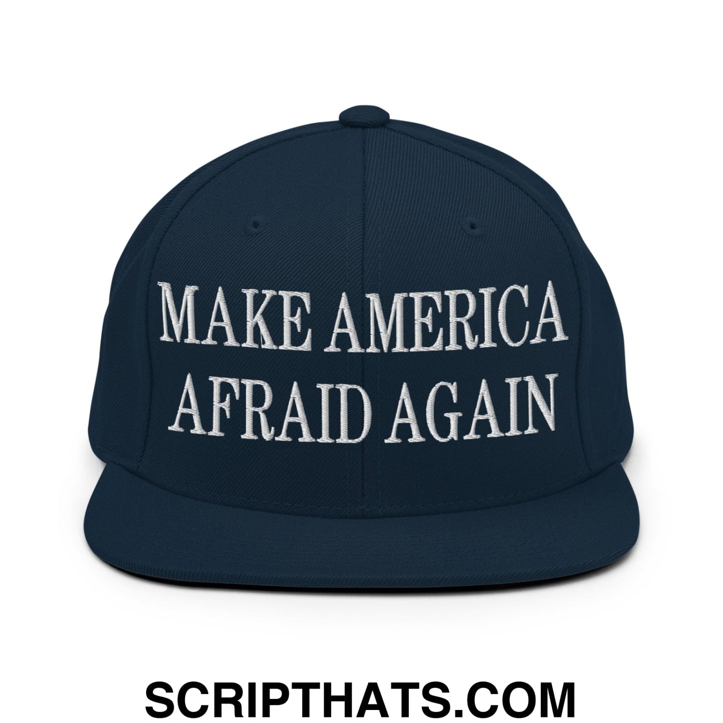 Navy blue snapback hat with white embroidered make america afraid again text and flat bill brim design