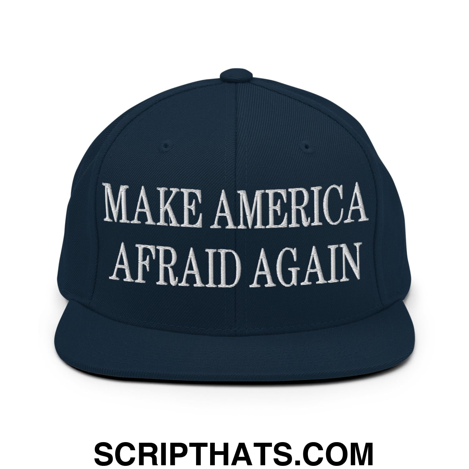 Navy blue snapback hat with white embroidered make america afraid again text and flat bill brim design