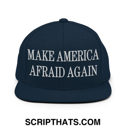 Navy blue snapback hat with white embroidered make america afraid again text and flat bill brim design