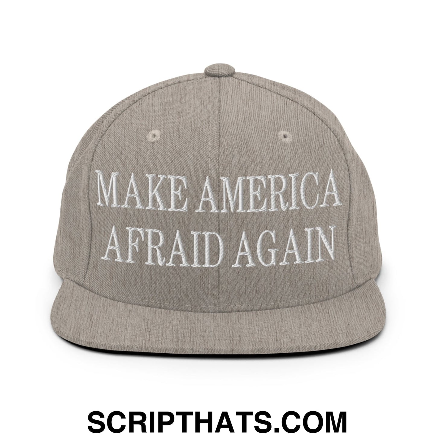 Gray snapback hat with white embroidered make america afraid again text and flat bill brim design