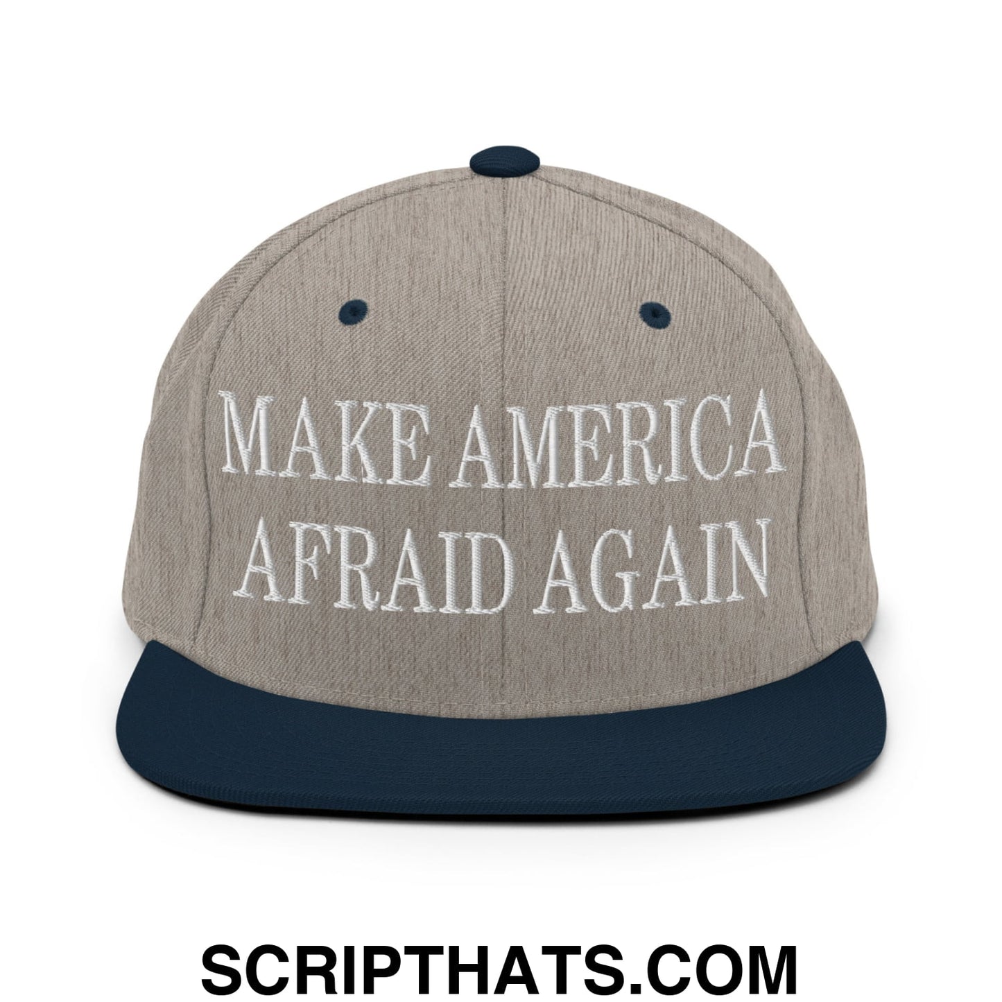 Gray and navy blue snapback cap with white embroidered make america afraid again text on flat bill brim