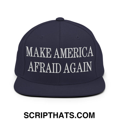 Navy blue snapback cap with white embroidered text make america afraid again and a flat bill brim design