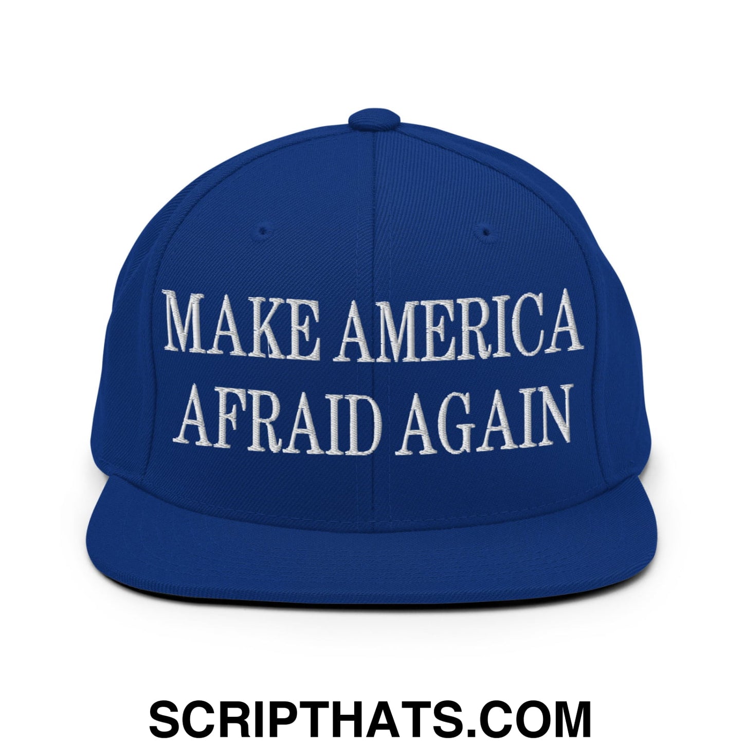 Royal blue snapback hat with white embroidered make America afraid again text and flat bill brim design
