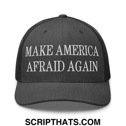 Black mesh trucker hat with white embroidered make america afraid again text on the front panel
