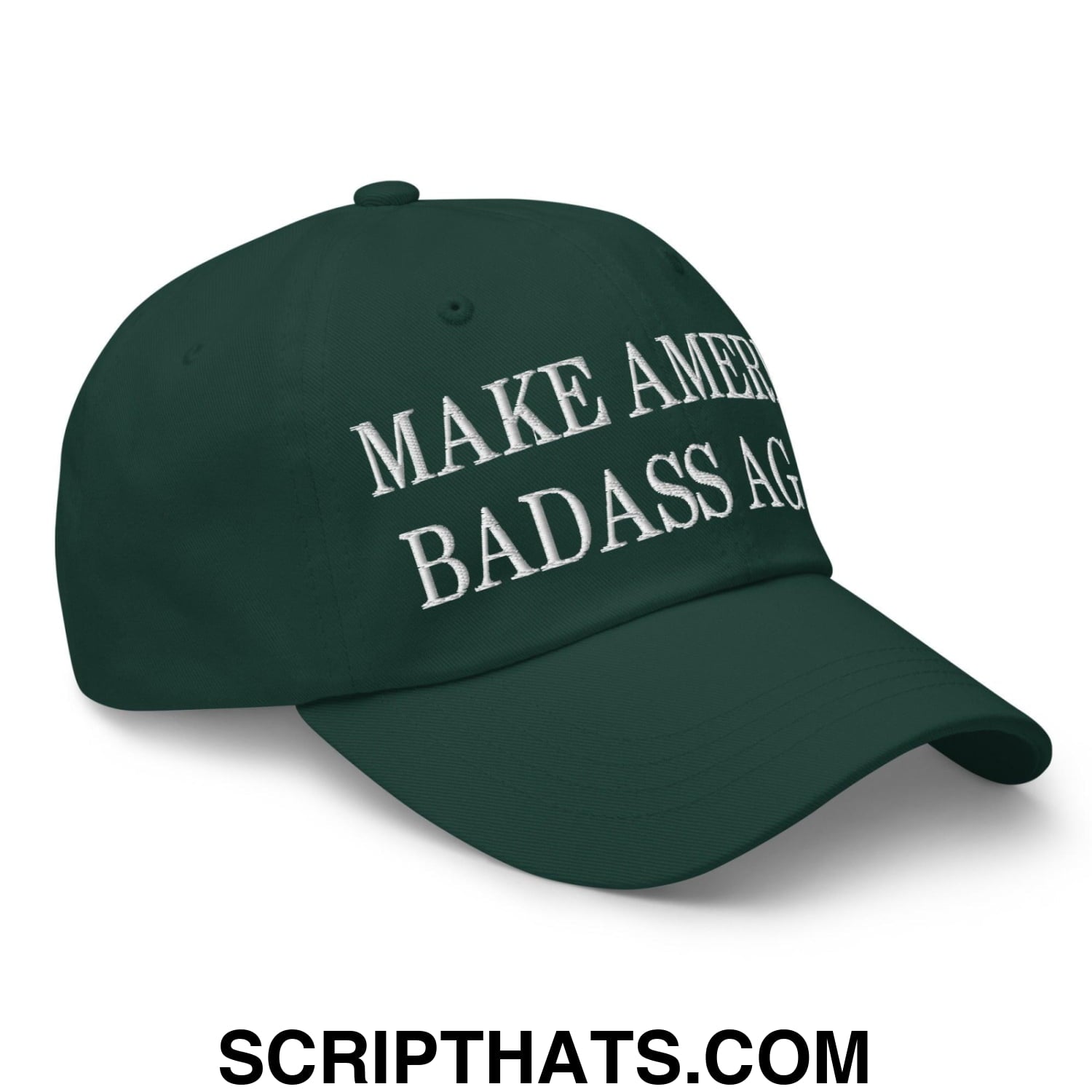 Make America Badass Again Embroidered Dad Hat Spruce